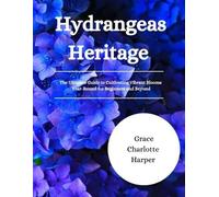 Grace Charlotte Harper Hydrangeas Heritage (Tascabile)