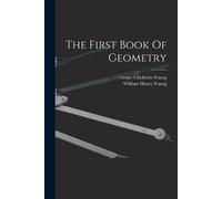 Grace Chisholm Young The First Book Of Geometry (Tascabile)