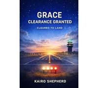 Grace - Clearance Granted: Cleared to Land