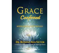 GRACE CONFERRED: When Good is Not Enough - A Journal of Reflections on His All-Sufficient Grace
