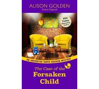 Grace Dagnall Alison Golden The Case of the Forsaken Child (Tascabile)