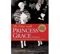 Grace Dale Joan Dale My Days with Princess Grace of Monaco (Copertina rigida)