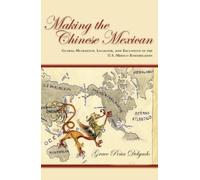 Grace Delgado Making the Chinese Mexican (Tascabile)