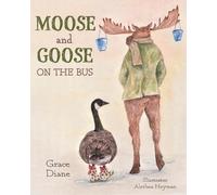 Grace Diane Moose and Goose on the Bus (Tascabile)