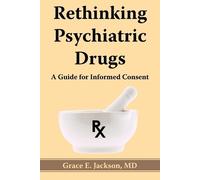 Grace, E. Jackson MD Rethinking Psychiatric Drugs (Tascabile)