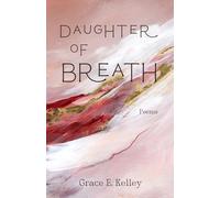 Grace E Kelley Daughter of Breath (Tascabile)