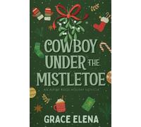 Grace Elena Cowboy Under the Mistletoe (Tascabile)