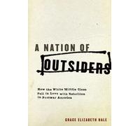 Grace Elizabeth Hale A Nation of Outsiders (Tascabile)