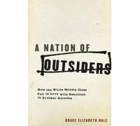 Grace Elizabeth Hale A Nation of Outsiders (Tascabile)