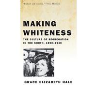 Grace Elizabeth Hale Making Whiteness (Tascabile)