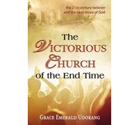 Grace Emerald Udokang The Victorious Church of the End Time (Tascabile)