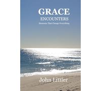 Grace Encounters: Moments That Change Everything