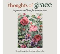 Grace Evangeline Oettinger Ba Med Thoughts of Grace (Tascabile)