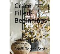 Grace Filled-Beginnings: My First-Time Parenting Experiences