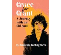Grace for Grant: A Journey with an Old Soul