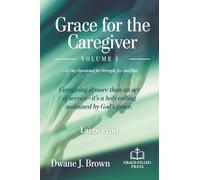 Grace for the Caregiver, Volume 1: A 45-Day Christian Devotional for Strength, Joy, and Rest