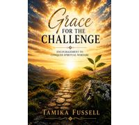 Grace for the Challenge: Encouragement to Conquer Spiritual Warfare