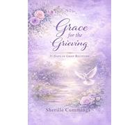Grace for the Grieving: 31 Days of Grief Recovery