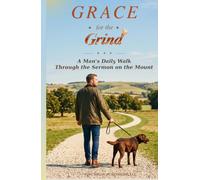 Grace for the Grind: Daily Devotionals from the Sermon on the Mount