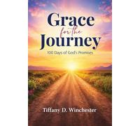 Grace For the Journey: 100 Days of God's Promises