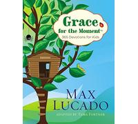 Max Lucado Grace for the Moment: 365 Devotions for Kids (Copertina rigida)