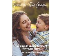 Grace for This Season: 60 Days of Encouragement for Young Moms