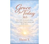 Grace for Today: 365 Short Daily Devotionals About Mercy, Hope, Forgiveness, and Fresh Starts