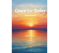 Grace for Today Prayer Journal: A Christian Prayer and Scripture Reflection Companion