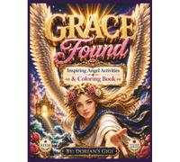 GRACE FOUND: INSPIRING ANGEL ACTIVITIES & COLORING BOOK