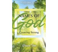 Grace Fox Names of God: Growing Strong (Tascabile)