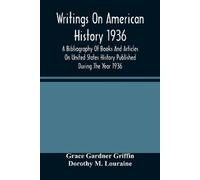 Grace Gardner G Writings On American History 1936; A Bibliography Of (Tascabile)