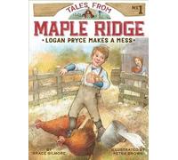 Grace Gilmore Logan Pryce Makes a Mess (Copertina rigida) Tales from Maple Ridge
