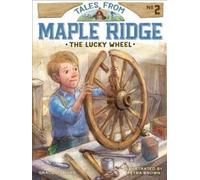 Grace Gilmore The Lucky Wheel (Copertina rigida) Tales from Maple Ridge