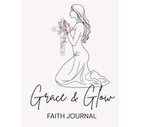Grace & Glow Faith Journal