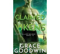 Grace Goodwin Claimed By The Vikens (Tascabile) Interstellar Brides(r) Program