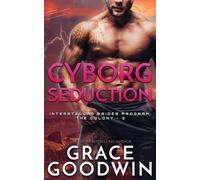 Grace Goodwin Cyborg Seduction (Tascabile)