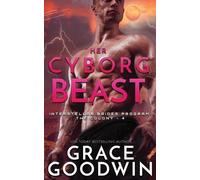 Grace Goodwin Her Cyborg Beast (Tascabile)