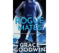 Grace Goodwin Her Rogue Mates (Tascabile) Interstellar Brides(r Program