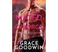 Grace Goodwin Mated To The Cyborgs (Tascabile)