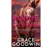 Grace Goodwin Rogue Cyborg (Tascabile)