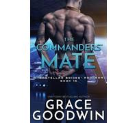 Grace Goodwin The Commanders' Mate (Tascabile) Interstellar Brides(r) Program