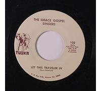 GRACE GOSPEL SINGERS - let this traveler in / jesus will lead the way