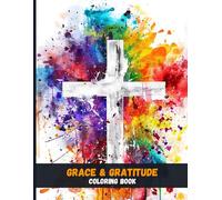 Grace & Gratitude: A Bible Verse Coloring Experience for Faithful Hearts