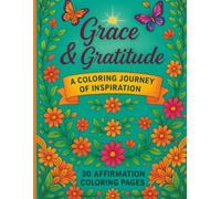 Grace & Gratitude: A Coloring Journey of Inspiration