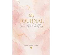 Grace, Grind & Glory Journal for Women: A Faith-Based Journal for Reflection, Prayer, Gratitude, and Personal Growth: A Daily Journal for Prayer, Reflection, and Encouragement