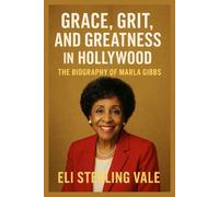 Grace, Grit, and Greatness in Hollywood: The Biography of Marla Gibbs