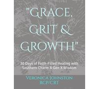 "Grace, Grit & Growth": 30 Days of Faith-Filled Healing with Southern Charm & Gen X Wisdom