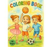 Grace & Grit: Inspirational Coloring Book for Girls Age 4-10: Celebrating Strength, Creativity, and the Joy of Movement