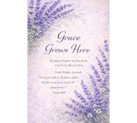 Grace Grows Here: A Lined 6 x 9 Christian Floral Journal With 106 Pages Flowers and Bible Scripture for Daily Reflection and Prayer by Faith Walker Journals