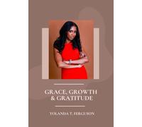 GRACE, GROWTH & GRATITUDE